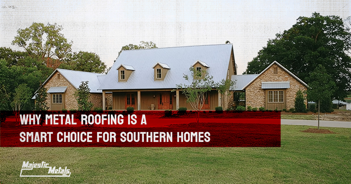 Metal roofing on a Southern home with durable, energy-efficient roofing